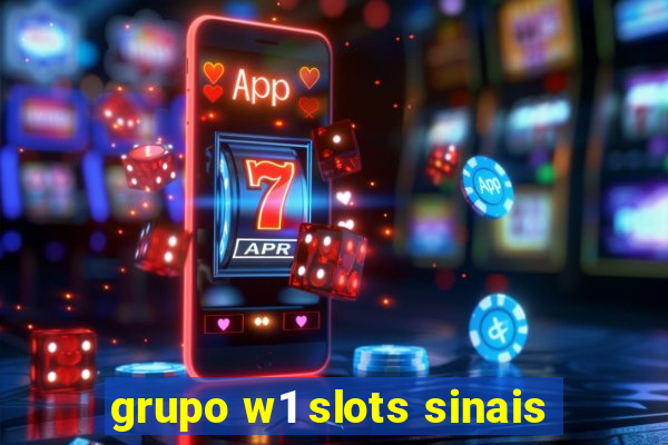 grupo w1 slots sinais